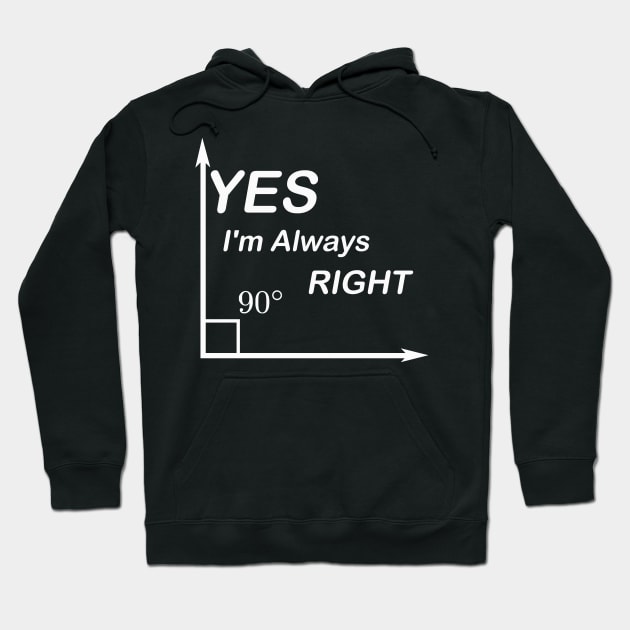 Yes I'm Always Right waleed Hoodie by Waleed Mahmud